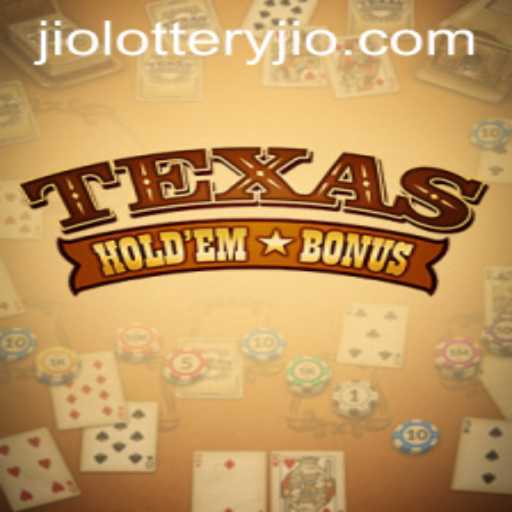 Mastering Texas Hold'em Bonus in the Era of JioLottery